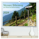 Meraner Höhenweg von Meran bis Katharinaberg (hochwertiger Premium Wandkalender 2024 DIN A2 quer), Kunstdruck in Hochglanz