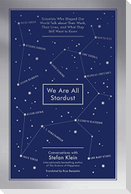 We Are All Stardust