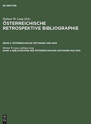 Lang, Helmut W. / Ladislaus Lang. Bibliographie der österreichischen Zeitungen 1621¿1945 - Register ¿ Personen, Erscheinungsorte, Regionen. De Gruyter Saur, 2002.