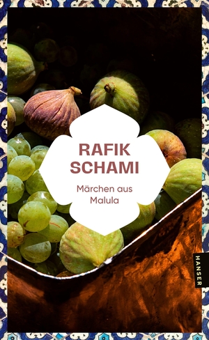 Schami, Rafik. Märchen aus Malula. Carl Hanser Verlag, 2026.