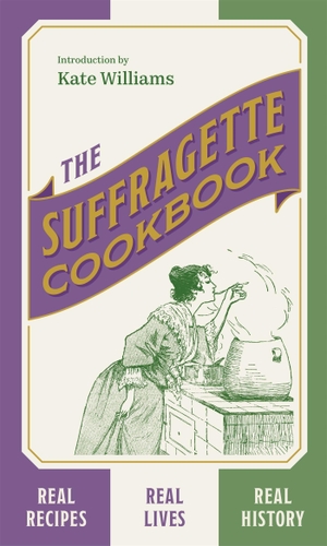 Williams, Kate. The Suffragette Cookbook. Orion Publishing Group, 2022.