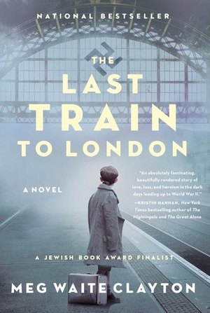 Clayton, Meg Waite. The Last Train to London - A Novel. Harper Collins Publ. USA, 2020.