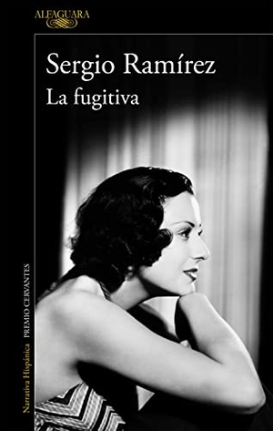 Ramírez, Sergio. La fugitiva. Alfaguara, 2011.