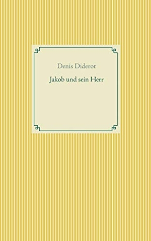Diderot, Denis. Jakob und sein Herr. Books on Demand, 2020.