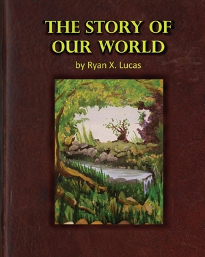 Lucas, Ryan X.. The Story of Our World. Muzen Media, 2020.