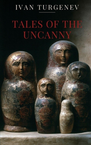 Turgenev, Ivan. Tales of the Uncanny. Independently published, 2026.
