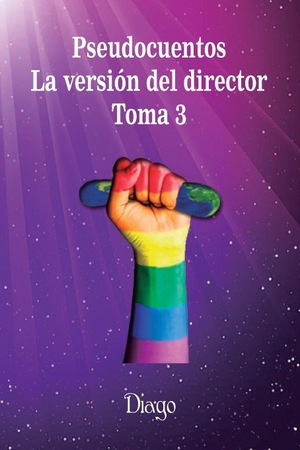 Diago. Pseudocuentos - La versión del director. Toma 3. Independently published, 2021.