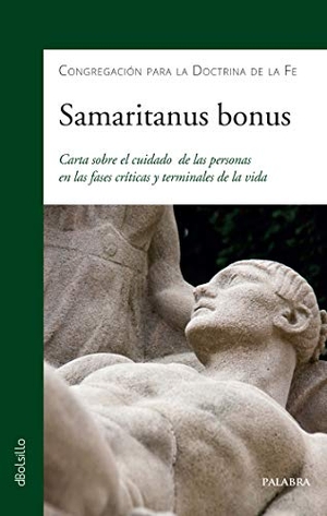 Iglesia Católica. Congregatio pro Doctrina Fidei. Congregatio pro Doctrina Fidei / Papa Francisco. Samaritanus bonus : carta sobre el cuidado de las personas en las fases críticas y terminales de la vida. PALABRA S.A., EDICIONES, 2021.