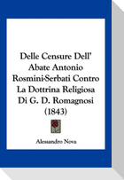 Delle Censure Dell' Abate Antonio Rosmini-Serbati Contro La Dottrina Religiosa Di G. D. Romagnosi (1843)