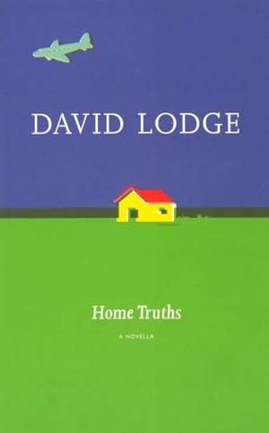 Lodge, David. Home Truths - a Novella. Secker, 1999.