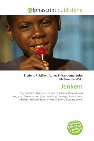 Miller, Frederic P. / Agnes F. Vandome et al (Hrsg.). Jenkem - Psychedelics, dissociatives and deliriants, Recreational drug use,        Fermentation (biochemistry), Sewage, About.com, Inhalant, Hallucination,        Street children, Sanitary sewer. OmniScriptum, 2026.
