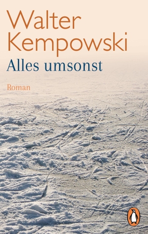 Walter Kempowski. Alles umsonst - Roman. Penguin, 2018.