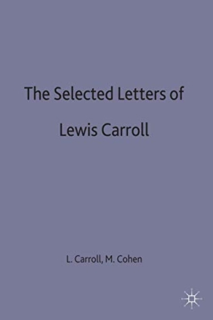 Carroll, Lewis / Roger Lancelyn Green. The Selected Letters of Lewis Carroll. Palgrave Macmillan UK, 1989.