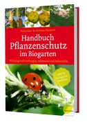 Handbuch Pflanzenschutz im Biogarten