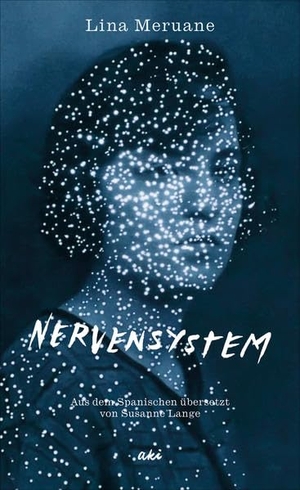 Meruane, Lina. Nervensystem. AKI Verlag, 2023.