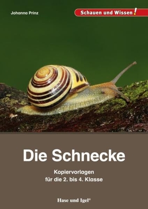 Prinz, Johanna. Die Schnecke - Kopiervorlagen für die 2. bis 4. Klasse. Hase und Igel Verlag GmbH, 2017.
