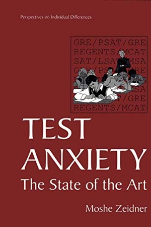 Zeidner, Moshe. Test Anxiety - The State of the Art. Springer US, 2013.