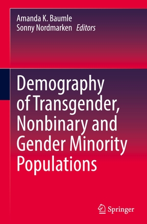 Nordmarken, Sonny / Amanda K. Baumle (Hrsg.). Demography of Transgender, Nonbinary and Gender Minority Populations. Springer International Publishing, 2022.