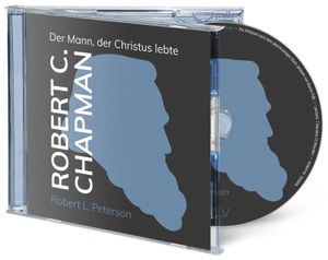 Peterson, Robert L.. Robert C. Chapman (Hörbuch [MP3]) - Der Mann, der Christus lebte. CLV-Christliche, 2023.
