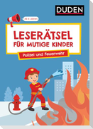 Leserätsel für mutige Kinder - Polizei und Feuerwehr -  Ab 6 Jahren