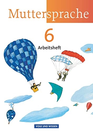 Mann, Karin / Marko, Iris et al. Muttersprache 6. Schuljahr. Arbeitsheft. Östliche Bundesländer und Berlin. Volk u. Wissen Vlg GmbH, 2010.