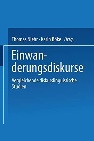Böke, Karin / Thomas Niehr (Hrsg.). Einwanderungsdiskurse - Vergleichende diskurslinguistische Studien. VS Verlag für Sozialwissenschaften, 2000.