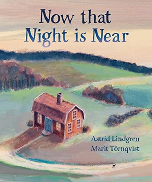 Lindgren, Astrid. Now that Night is Near. Floris Books, 2020.