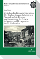 Zwischen Tradition und Innovation: Der Einfluss des gesellschaftlichen Wandels auf die Anwendung der Scharia in Bosnien und Herzegowina im 20. Jahrhundert