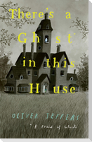 THERES GHOST IN THIS HOUSE PB
