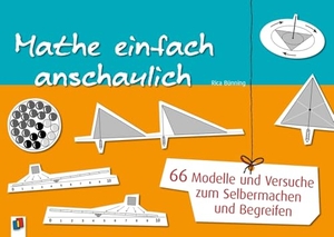 Bünning, Rica. Mathe einfach anschaulich - 66 Modelle und Versuche zum Selbermachen und Begreifen. Verlag an der Ruhr GmbH, 2020.
