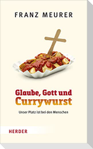 Glaube, Gott und Currywurst