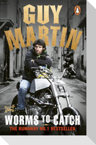 Guy Martin: Worms to Catch