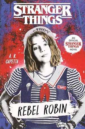 Capetta, A. R.. Stranger Things: Rebel Robin. Random House USA Inc, 2021.