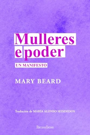 Beard, Mary / María Alonso Seisdedos. Mulleres e poder. Hércules, 2019.