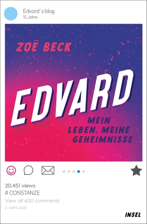 Beck, Zoë. Edvard - Mein Leben, meine Geheimnisse | Über Pubertätsstress, Verknalltsein und Social Media | Jugendbuch ab 12 Jahre. Insel Verlag GmbH, 2023.