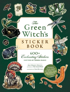 Murphy-Hiscock, Arin. The Green Witch's Sticker Book - 600+ Enchanting Stickers Inspired by Green Magic. Simon + Schuster LLC, 2024.