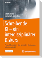 Schreibende KI -- ein interdisziplinärer Diskurs