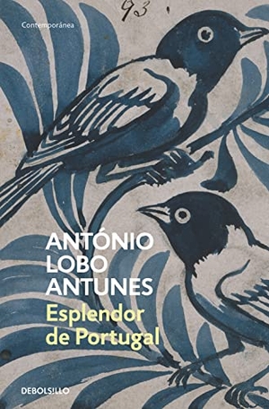 Antunes, António Lobo. Esplendor de Portugal. Debolsillo, 2005.