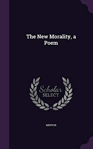 Mentor. NEW MORALITY A POEM. Touchladybirdlucky Studios, 2016.