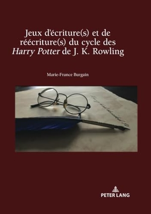Burgain, Marie-France. Jeux d'écriture(s) et de réécriture(s) du cycle des Harry Potter de J. K. Rowling. Peter Lang, 2018.