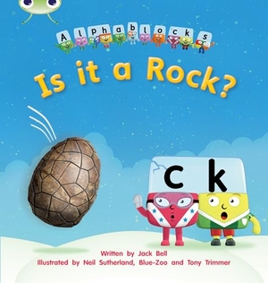 Bell, Jack. Bug Club Phonics - Phase 2 Unit 4: Alphablocks Is it a Rock?. Pearson Education Limited, 2011.
