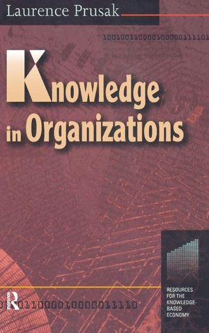 Prusak, Laurence. Knowledge in Organisations. Taylor & Francis Ltd (Sales), 2016.