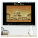 Dresden - Fotografien wie aus guten alten Zeiten (hochwertiger Premium Wandkalender 2024 DIN A2 quer), Kunstdruck in Hochglanz