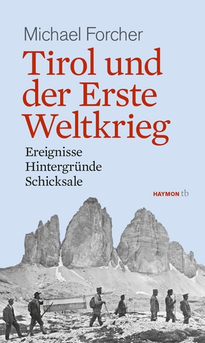 Forcher, Michael. Tirol und der Erste Weltkrieg - Ereignisse, Hintergründe, Schicksale. Haymon Verlag, 2014.
