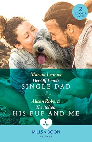 Lennox, Marion / Alison Roberts. Her Off-Limits Single Dad / The Italian, His Pup And Me - 2 Books in 1. HarperCollins, 2023.