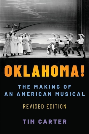 Carter, Tim. Oklahoma! - The Making of an American Musical, Revised and Expanded Edition. OXFORD UNIV PR, 2020.