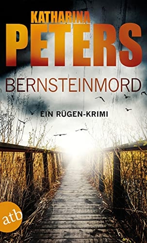 Peters, Katharina. Bernsteinmord - Ein Rügen-Krimi. Aufbau Taschenbuch Verlag, 2015.