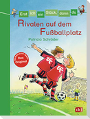 Erst ich ein Stück, dann du 08. Rivalen auf dem Fußballplatz
