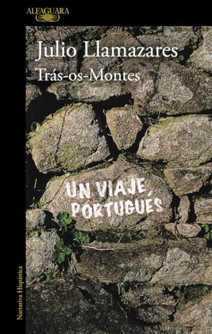 Llamazares, Julio. Trás-os-Montes : un viaje portugués. Alfaguara, 2018.
