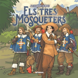 Dumas, Alexandre / Ballaz Zabalza, Jesús et al. Els tres mosqueters. La Galera, SAU, 2021.